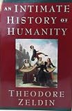 An Intimate History of Humanity Theodore Zeldin