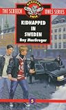  : Kidnapped in Sweden (Screech Owls, Book 5)