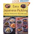 Easy Japanese Pickling in Five Minutes to One Day: 101 Full-Color Recipes for Authentic Tsukemono by Seiko Ogawa