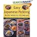 Easy Japanese Pickling in Five Minutes to One Day: 101 Full-Color Recipes for Authentic Tsukemono