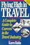 Flying High in Travel: A Complete Guide to Careers in the Travel Industry, New Expanded Edition