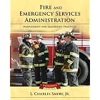 Fire And Emergency Service Administration: Management And Leadership Practices by L. Charles SmeJr.