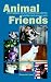 Animal Friends, Tail Wagging And Throat Purring Stories of Shelter And Rescue Pets