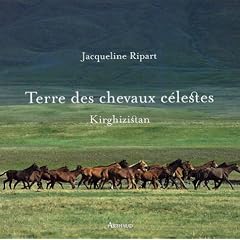Terre des chevaux c�lestes : Kirghizistan