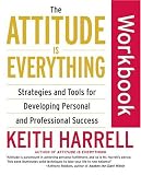 The Attitude Is Everything Workbook: Strategies and Tools for Developing Personal and Professional Success