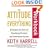 The Attitude Is Everything Workbook: Strategies and Tools for Developing Personal and Professional Success
