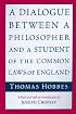 A Dialogue between a Philosopher and a Student of the Common Laws of England