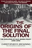 The Origins of the Final Solution: The Evolution of Nazi Jewish Policy September 1939-March 1942