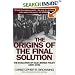 The Origins of the Final Solution: The Evolution of Nazi Jewish Policy September 1939-March 1942