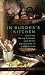In Buddha's Kitchen: Cooking, Being Cooked, and Other Adventures in a Meditation Center