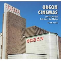 Odeon Cinemas: Oscar Deutsch Entertains Our Nation: 1