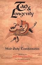 Tao & Longevity: Mind-Body Transformation : an Original Discussion about Meditation and the Cultivation of Tao