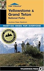 Top Trails Yellowstone & Grand Teton National Parks: Must-Do Hikes for Everyone (Top Trails: Must-Do Hikes)