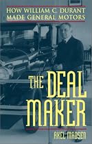 The Deal Maker: How William C. Durant Made General Motors