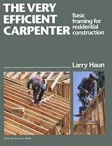 The Very Efficient Carpenter: Basic Framing for Residential Construction