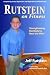 Rutstein on Fitness: Strengthening the Body to Heal the Mind - Conquering stress, depression, and dependence with exercise