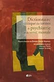 Dictionnaire critique des termes de psychiatrie et de sant� mentale