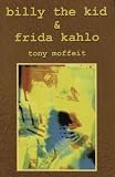 Billy the Kid & Frida Kahlo