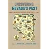 Uncovering Nevada'S Past: A Primary Source History Of The Silver State (Shepperson Series in Nevada History)