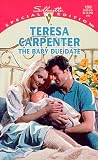 Baby Due Date (Silhouette Special Edition, 1260); ISBN: 0373242603; by: <b>Teresa Carpenter</b>