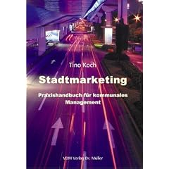 Stadtmarketing: Praxishandbuch f�r kommunales Management