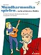 Mundharmonika spielen - mein sch�nstes Hobby: Die Schule f�r diatonische Mundharmonika ("Blues Harp") f�r Jugendliche und Erwachsene. Mundharmonika ... Mundharmonika f�r Jugendliche und Erwachsene