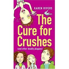 The Cure for Crushes: (and Other Deadly Plagues)