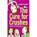 The Cure for Crushes: (and Other Deadly Plagues)