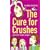 The Cure for Crushes: (and Other Deadly Plagues)