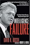 Intelligence Failure: How Clinton's National Security Policy Set the Stage for 9/11