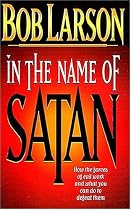 In The Name Of Satan How The Forces Of Evil Work And What You Can Do To Defeat Them