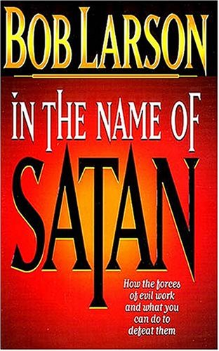 In The Name Of Satan How The Forces Of Evil Work And What You Can Do To Defeat Them under Angelology in The Books Store