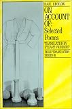 On Account Of: Selected Poems