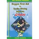 oxygen first aid for scuba diving injuries  student handbook dan training programs