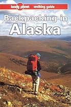Lonely Planet Backpacking in Alaska (Backpacking in Alaska, 1st ed)