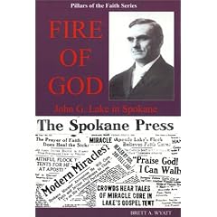 Fire of God: John G. Lake in Spokane (Pillars of the Faith)