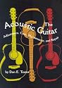 The Acoustic Guitar: Adjustment, Care, Maintenance and Repair (Volume I)