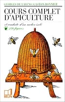 Cours complet d'apiculture: Et conduite d'un rucher isolé
