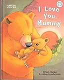 I love you, mummy