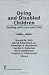 Dying and Disabled Children: Dealing With Loss and Grief