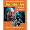 Dorothy Day: A Catholic Life of Action (Spiritual Biographies for Young Readers)