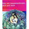 Was uns zusammenbindet, dich und mich
