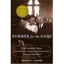 Summer for the Gods: The Scopes Trial And America's Continuing Debate over Science And Religion