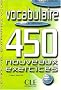 Vocabulaire. 450 nouveaux exercices, niveau d�butant
