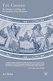 The chosen : the history of an idea, the anatomy of an obsession