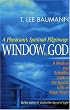 Window To God: A Physician's Spiritual Pilgrimage