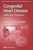Congenital Heart Disease: Molecular Diagnostics (Methods in Molecular Medicine)