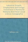 Industrial growth, employment, and foreign investment in peninsular Malaysia