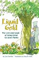 Liquid Gold: The Lore and Logic of Using Urine to Grow Plants