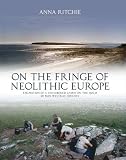 On the fringe of Neolithic Europe : excavation of a chambered cairn on the Holm of Papa Westray, Orkney